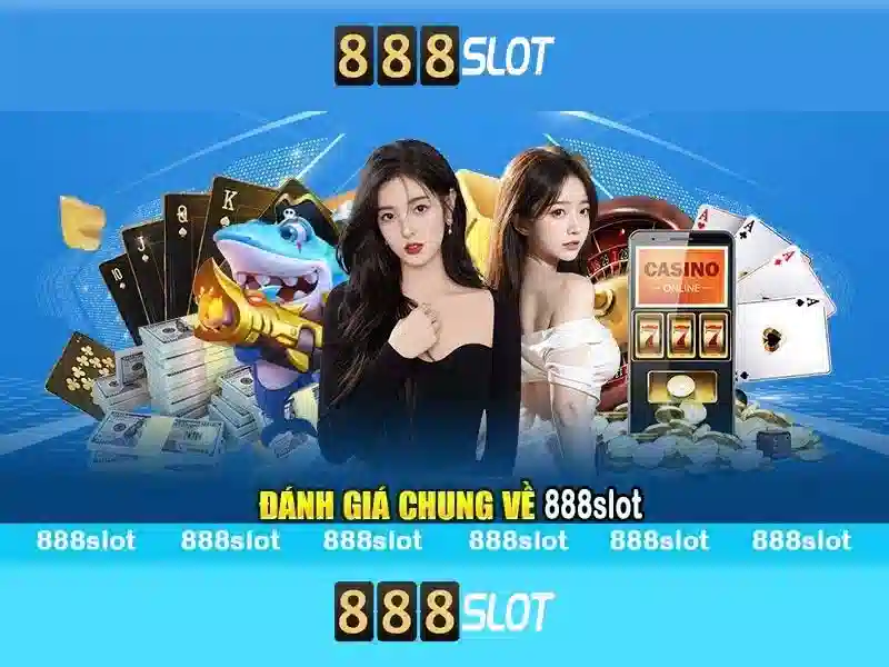 Trải Nghiệm Slot 888SLOT